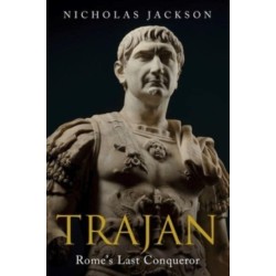 Trajan: Rome's Last Conqueror