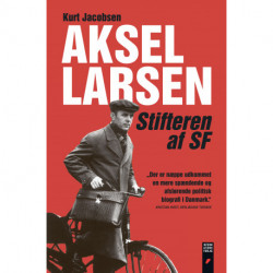 Aksel Larsen: Stifteren af SF