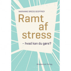Ramt af stress: hvad kan du gøre?