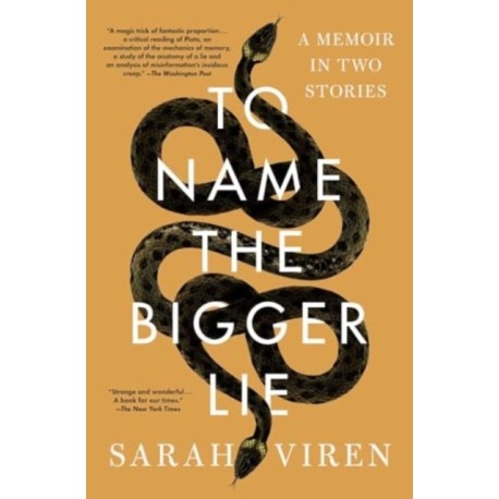 To Name the Bigger Lie: A Memoir in Two Stories