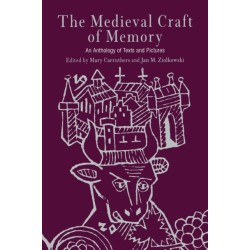 The Medieval Craft of Memory: An Anthology of Texts and Pictures