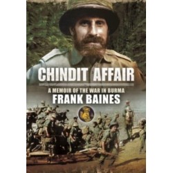 Chindit Affair: A Memoir of the War in Burma