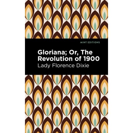 Gloriana: Or, The Revolution of 1900