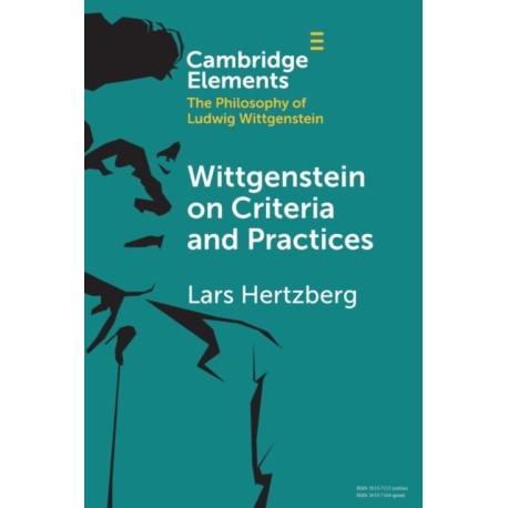 Wittgenstein on Criteria and Practices