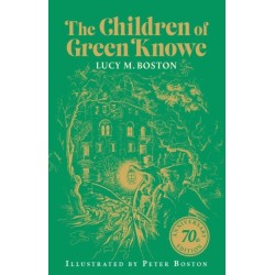 The Children of Green Knowe: 70th Anniversary Illustrated Edition