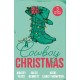 A Cowboy Christmas: Rancher's Snowed-in Reunion (the Carsons of Lone Rock) / a Texan for Christmas / Cowboy Unwrapped