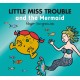 Little Miss Trouble and the Mermaid
