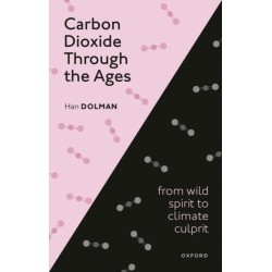 Carbon Dioxide through the Ages: From wild spirit to climate culprit