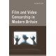 Film and Video Censorship in Modern Britain
