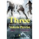 Three: From the bestselling author of Fresh Water for Flowers