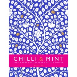Chilli & Mint: Indian Home Cooking from A British Kitchen