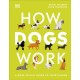 How Dogs Work: A Head-to-Tail Guide to Your Canine