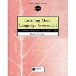 Learning About Language Assessment: Dilemmas, Decisions, and Directions