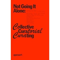 Not Going It Alone: Collective Curatorial Curating