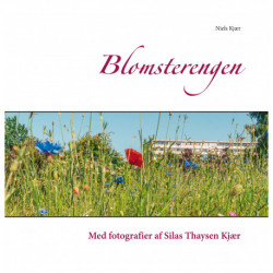Blomsterengen: Med fotografier af Silas Thaysen Kjær
