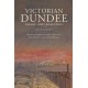 Victorian Dundee: Image and Realities