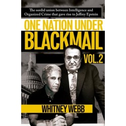 One Nation Under Blackmail  Vol. 2: The Sordid Union Between Intelligence and Organized Crime that Gave Rise to Jeffrey Epstein Vol. 2