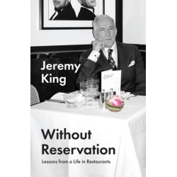 Without Reservation: Lessons from a Life in Restaurants