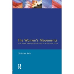 The Women's Movements in the United States and Britain from the 1790s to the 1920s