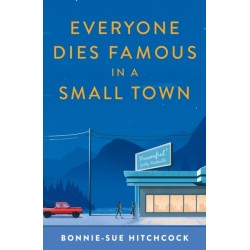 Everyone Dies Famous in a Small Town