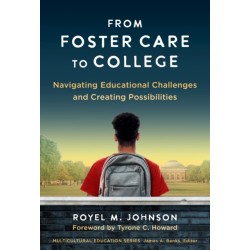 From Foster Care to College: Navigating Educational Challenges and Creating Possibilities