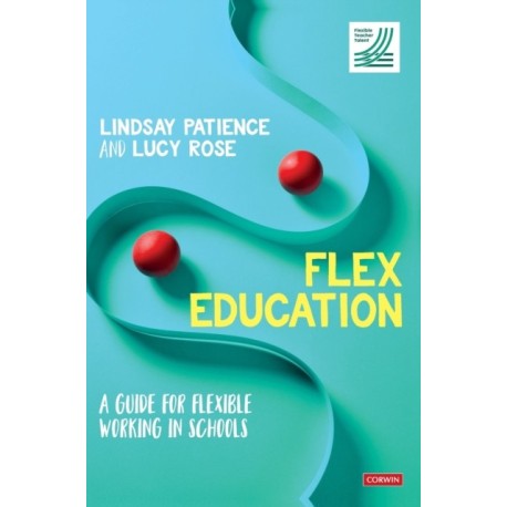 Flex Education: A guide for flexible working in schools