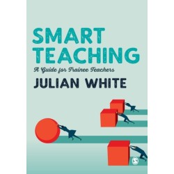 Smart Teaching: A Guide for Trainee Teachers