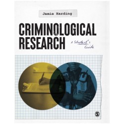 Criminological Research: A Student’s Guide