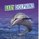 Baby Dolphins