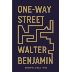 One-Way Street: And Other Writings