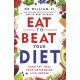 Eat to Beat Your Diet: Burn fat, heal your metabolism, live longer