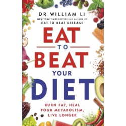 Eat to Beat Your Diet: Burn fat, heal your metabolism, live longer