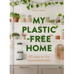 My Plastic-Free Home: Simple Steps to Live More Sustainably