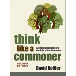 Think Like a Commoner, Second Edition: A Short Introduction to the Life of the Commons