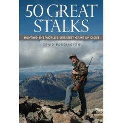 50 Great Stalks: Hunting the World's Greatest Game Up Close