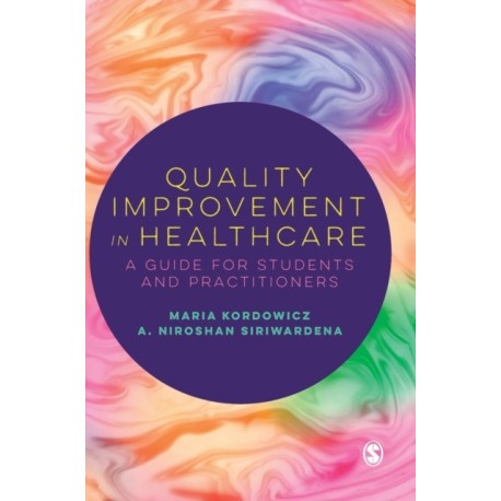 Quality Improvement in Healthcare: A Guide for Students and Practitioners