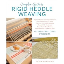 Complete Guide to Rigid Heddle Weaving: Beginner Basics, Finishing Techniques, Color Effects, Pick-up Sticks, Tapestry, Two-Heddle Weaving, Clasped Weft, Krokbragd, Finger-Controlled Weaving, Troubleshooting, And Much More Plus 11 Skill-building Projects