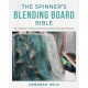 The Spinner's Blending Board Bible: From Woolen to (Nearly!) Worsted and Everything in Between