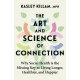 The Art and Science of Connection: Why Social Health is the Missing Key to Living Longer, Healthier, and Happier