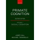 Primate Cognition: Volume 1: Social Cognition