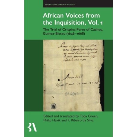 African Voices from the Inquisition: The Trial of Crispina Peres of Cacheu, Guinea-Bissau (1646-1668)