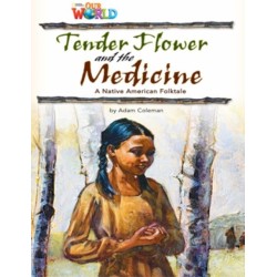 Our World Readers: Tender Flower and the Medicine: American English