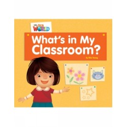 Our World Readers: What's in My Classroom?: American English