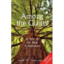 The Among the Giants: A Year at Kew's Arboretum (Royal Botanic Gardens, Kew)