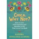 Chica, Why Not?: How to Live with Intention and Manifest a Life That Loves You Back