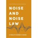 Noise and Noise Law: A Practitioner’s Guide