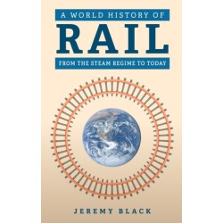 A World History of Rail: From the Steam Regime to Today