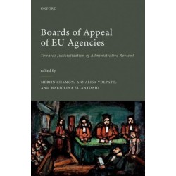 Boards of Appeal of EU Agencies: Towards Judicialization of Administrative Review?