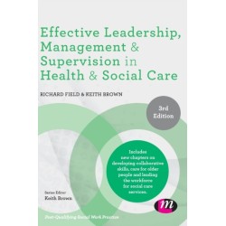 Effective Leadership, Management and Supervision in Health and Social Care