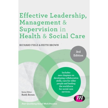 Effective Leadership, Management and Supervision in Health and Social Care